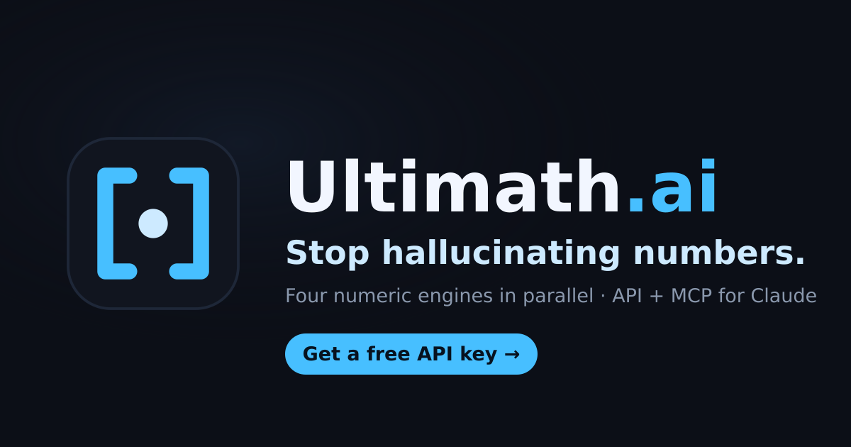 Ultimath — stop hallucinating numbers | math API + MCP
